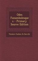 Odes Funambulesques - Primary Source Edition: (French)