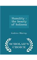 Humility: The Beauty of Holiness - Scholar's Choice Edition