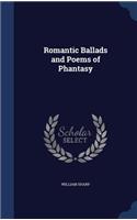 Romantic Ballads and Poems of Phantasy