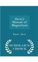 Davis's Manual of Magnetism - Scholar's Choice Edition