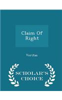 Claim of Right - Scholar's Choice Edition