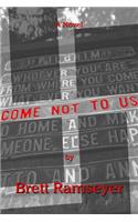 Come Not to Us