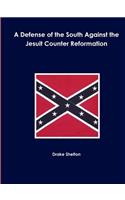 Defense of the South Against the Jesuit Counter Reformation