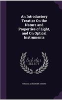 Introductory Treatise On the Nature and Properties of Light, and On Optical Instruments