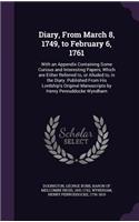 Diary, From March 8, 1749, to February 6, 1761