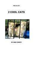 2 Cool Cats: Mio & Leo