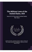 The Military Laws of the United States, 1915