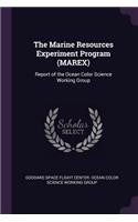 The Marine Resources Experiment Program (MAREX): Report of the Ocean Color Science Working Group