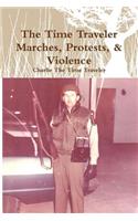 Time Traveler Marches, Protests, & Violence
