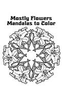 Mostly Flowers Mandalas to Color