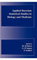 Applied Bayesian Statistical Studies in Biology and Medicine