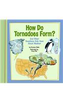 How Do Tornadoes Form?: And Other Questions Kids Have about Weather(Kids' Questions)