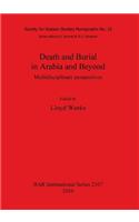 Death and Burial in Arabia and Beyond