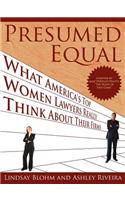 Presumed Equal: What America's Top Women Lawyers Really Think About Their Firms(English)