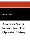 America's Secret Service Ace