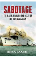 Sabotage: The Mafia, Mao and the Death of the Queen Elizabeth