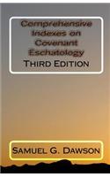 Comprehensive Indexes on Covenant Eschatology