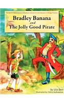 Bradley Banana and the Jolly Good Pirate