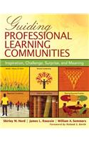 Guiding Professional Learning Communities: Inspiration, Challenge, Surprise, and Meaning