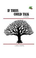 If Trees Could Talk