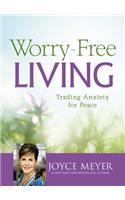 Worry-Free Living: Trading Anxiety for Peace