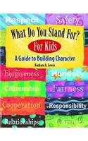 What Do You Stand for ? for Kids