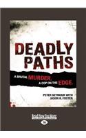 Deadly Paths: A Brutal Murder (Large Print 16pt)