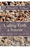 Calling Faith a Sunrise