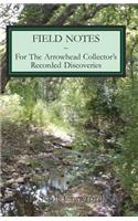 Field Notes For The Arrowhead Collector's Recorded Discoveries: (English)
