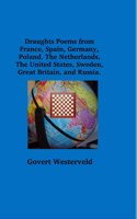 Draughts Poems from France, Spain, Germany, Poland, The Netherlands, The United States, Sweden, Great Britain, and Russia.