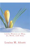 Little Women or Meg, Jo, Beth, and Amy