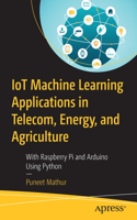 Iot Machine Learning Applications in Telecom, Energy, and Agriculture