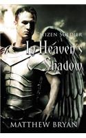 In Heaven's Shadow: (1 Citizen Soldier)