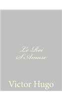 Le Roi S'Amuse