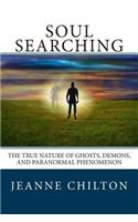 Soul Searching: The True Nature of Ghosts, Demons, and Paranormal Phenomenon: (English)