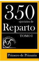 350 Ejercicios de Reparto -Tomo I- Primero de Primaria