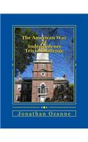 American War of Independence Trivia Challenge: More than 150 questions and answers about the Revolutionary War