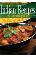 Indian Recipes - The Ultimate Guide