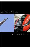 Jets, Planes & Trains