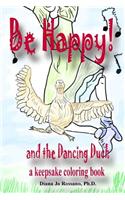 Be Happy and the Dancing Duck