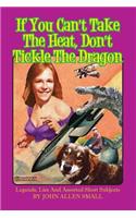 If You Can't Take The Heat, Don't Tickle The Dragon