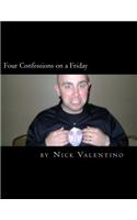 Four Confessions on a Friday