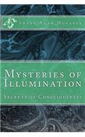 Mysteries of Illumination: Secrets of Consciousness: Secrets of Consciousness