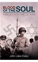 Blood Of The Soul: &#65279;Families in a Time of War