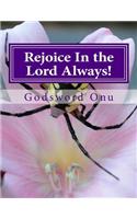Rejoice In the Lord Always!