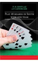 play 48 boards in south with our team