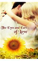 The Eyes and Ears of Love