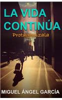 vida continúa. Protagonízala