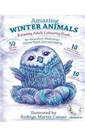 RELAXING Adult Colouring Book: AMAZING WINTER ANIMALS - For RELAXATION, MEDITATION, STRESS RELIEF, CALM and HEALING