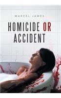 Homicide or Accident